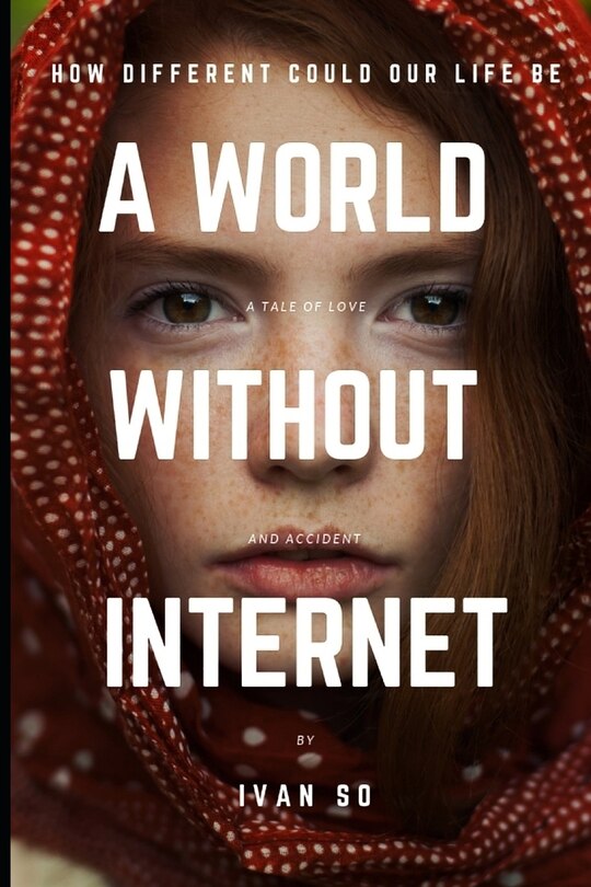 Front cover_A World Without Internet