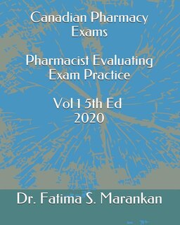 Front cover_Canadian Pharmacy Exams - Pharmacist Evaluating Exam Practice Volume 1 5th Ed 2020