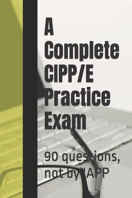 Front cover_A Complete CIPP/E Practice Exam