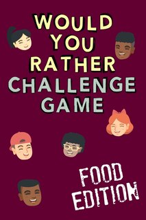 Front cover_Would You Rather Challenge Game Food Edition