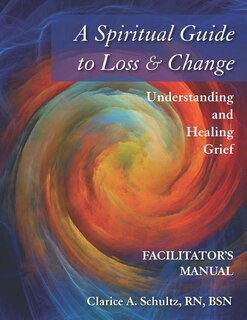 Front cover_A Spiritual Guide to Loss & Change