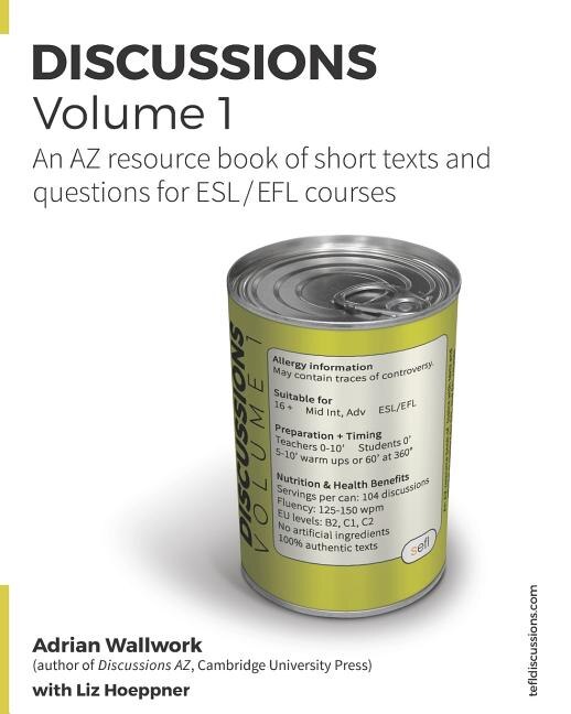 Discussions Volume 1: AZ resource book of stimulating, thought-provoking topics with texts and related questions for ESL and EFL courses