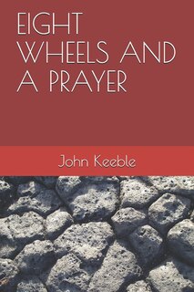 Front cover_Eight Wheels and A Prayer