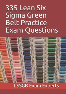 Front cover_335 Lean Six Sigma Green Belt Practice Exam Questions