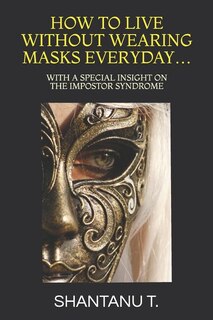 Front cover_How to Live Without Wearing Masks Everyday...