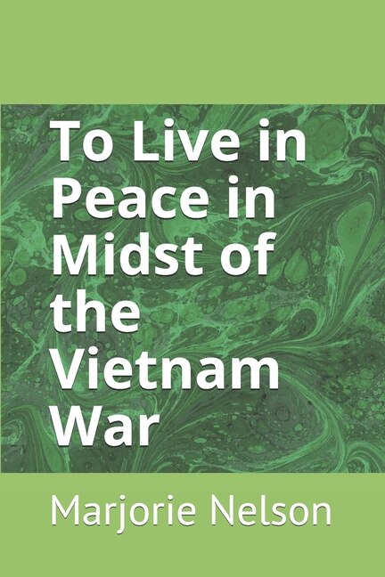 Front cover_To Live in Peace in Midst of the Vietnam War