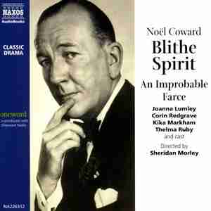 Blithe Spirit: An Improbable Farce by Noel Coward