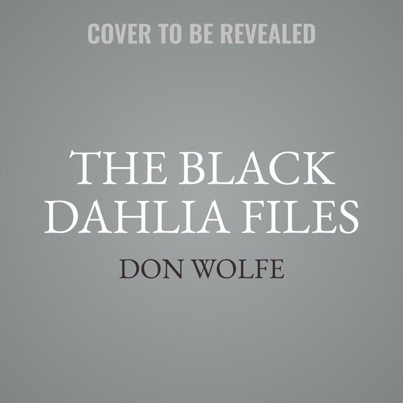 Front cover_The Black Dahlia Files