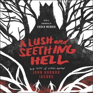 A Lush And Seething Hell: Two Tales Of Cosmic Horror