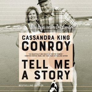 Tell Me A Story: My Life With Pat Conroy