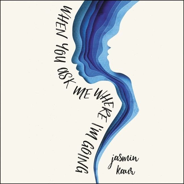 Front cover_When You Ask Me Where I'm Going Lib/E