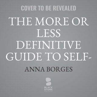 Couverture_The More or Less Definitive Guide to Self-Care Lib/E