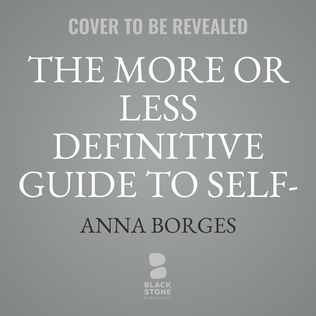 Couverture_The More or Less Definitive Guide to Self-Care Lib/E