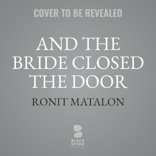 Front cover_And the Bride Closed the Door Lib/E
