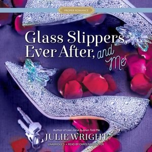 Front cover_Glass Slippers, Ever After, And Me
