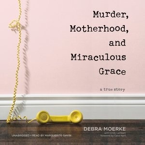 Front cover_Murder, Motherhood, And Miraculous Grace