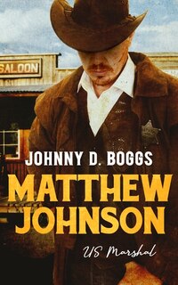 Front cover_Matthew Johnson, Us Marshal