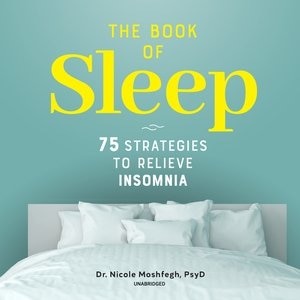 The Book Of Sleep: 75 Strategies To Relieve Insomnia