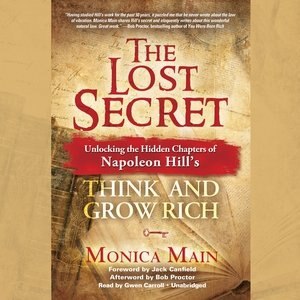 The Lost Secret: Unlocking the Hidden Chapters of Napoleon Hill’s Think and Grow Rich