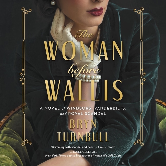 The Woman Before Wallis: A Novel of Windsors, Vanderbilts, and Royal Scandal