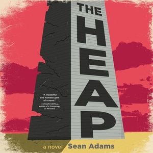 The Heap: A Novel