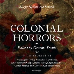Colonial Horrors: Sleepy Hollow And Beyond