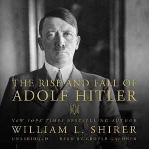 Front cover_The Rise And Fall Of Adolf Hitler