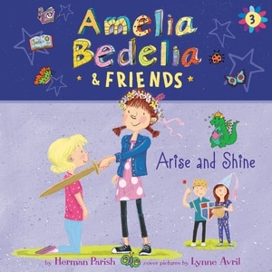 Front cover_Amelia Bedelia & Friends #3: Amelia Bedelia & Friends Arise and Shine Una