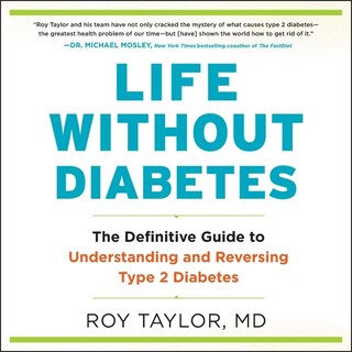 Life Without Diabetes: The Definitive Guide to Understanding and Reversing Type 2 Diabetes