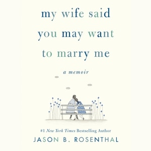Front cover_My Wife Said You May Want to Marry Me