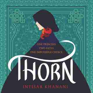 Thorn by Intisar Khanani