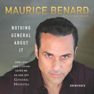 Nothing General About It: How Love (and Lithium) Saved Me On and Off General Hospital