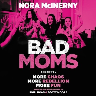 Front cover_Bad Moms Lib/E