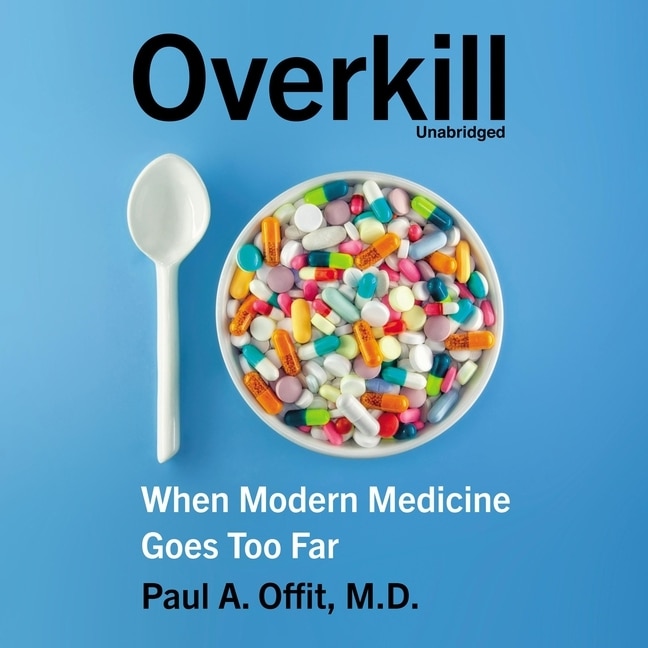 Overkill: When Modern Medicine Goes Too Far