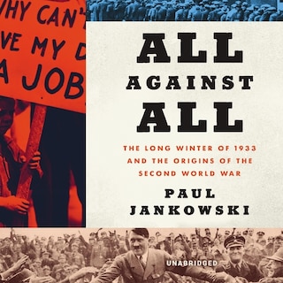 All Against All: The Long Winter of 1933 and the Origins of the Second World War