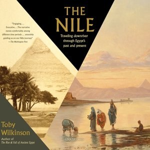 The Nile: Traveling Downriver through Egypt’s Past and Present