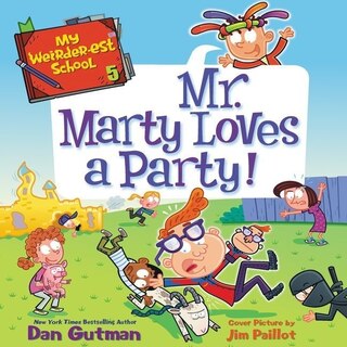 Front cover_My Weirder-est School: Mr. Marty Loves a Party!