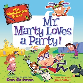 My Weirder-est School #5: Mr. Marty Loves a Party!