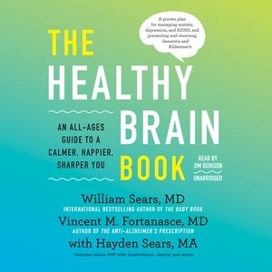 The Healthy Brain Book: An All-ages Guide To A Calmer, Happier, Sharper You