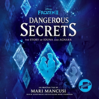 Front cover_Frozen 2: Dangerous Secrets: The Story of Iduna and Agnarr
