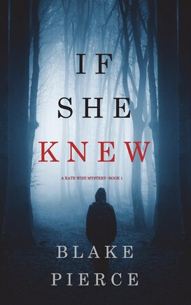 If She Knew (A Kate Wise Mystery-Book 1)