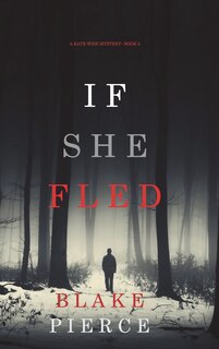 Front cover_If She Fled (A Kate Wise Mystery-Book 5)