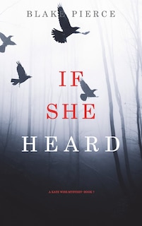 Front cover_If She Heard (A Kate Wise Mystery-Book 7)