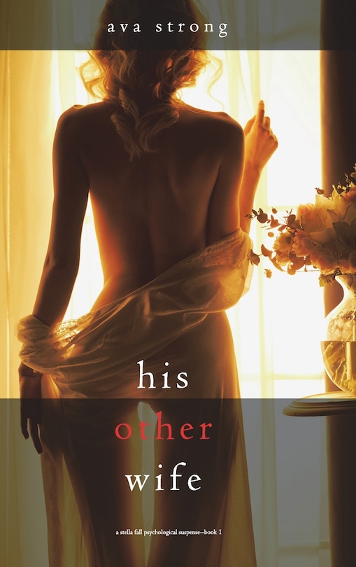Front cover_His Other Wife (A Stella Fall Psychological Suspense Thriller-Book One)