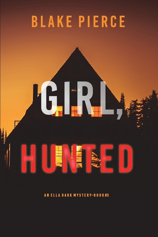 Front cover_Girl, Hunted (An Ella Dark FBI Suspense Thriller-Book 3)