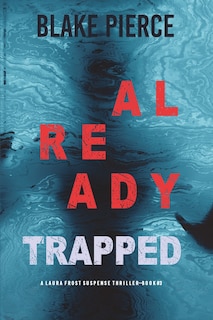 Couverture_Already Trapped (A Laura Frost FBI Suspense Thriller-Book 3)
