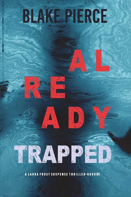 Couverture_Already Trapped (A Laura Frost FBI Suspense Thriller-Book 3)