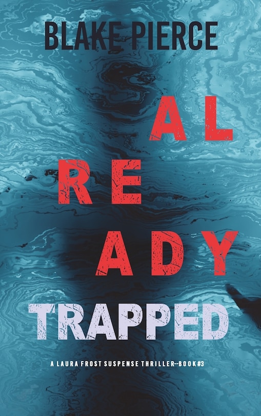 Couverture_Already Trapped (A Laura Frost FBI Suspense Thriller-Book 3)