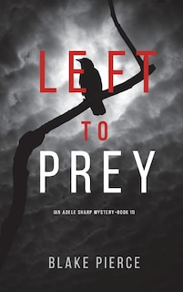 Couverture_Left to Prey (An Adele Sharp Mystery-Book Eleven)