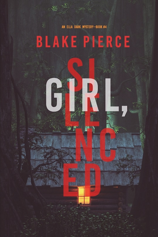 Front cover_Girl, Silenced (An Ella Dark FBI Suspense Thriller-Book 4)